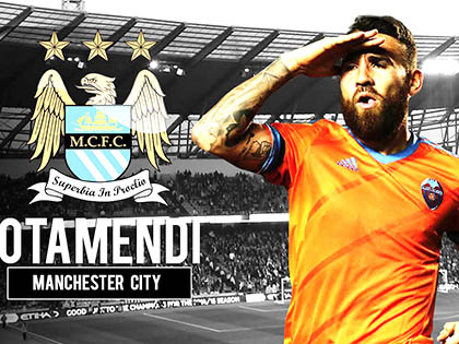 Tân binh Otamendi của Man City: Chẳng ngán Messi lẫn Ronaldo!