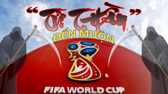 VCK World Cup 2018: 'Tử thần' đến muộn!