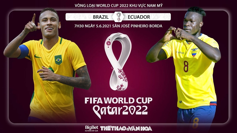 Soi kèo nhà cái Brazil vs Ecuador. Vòng loại World Cup 2022 khu vực Nam Mỹ.