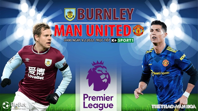 Soi kèo nhà cái Burnley vs MU. Nhận định, dự đoán bóng đá Anh (3h00, 9/2)