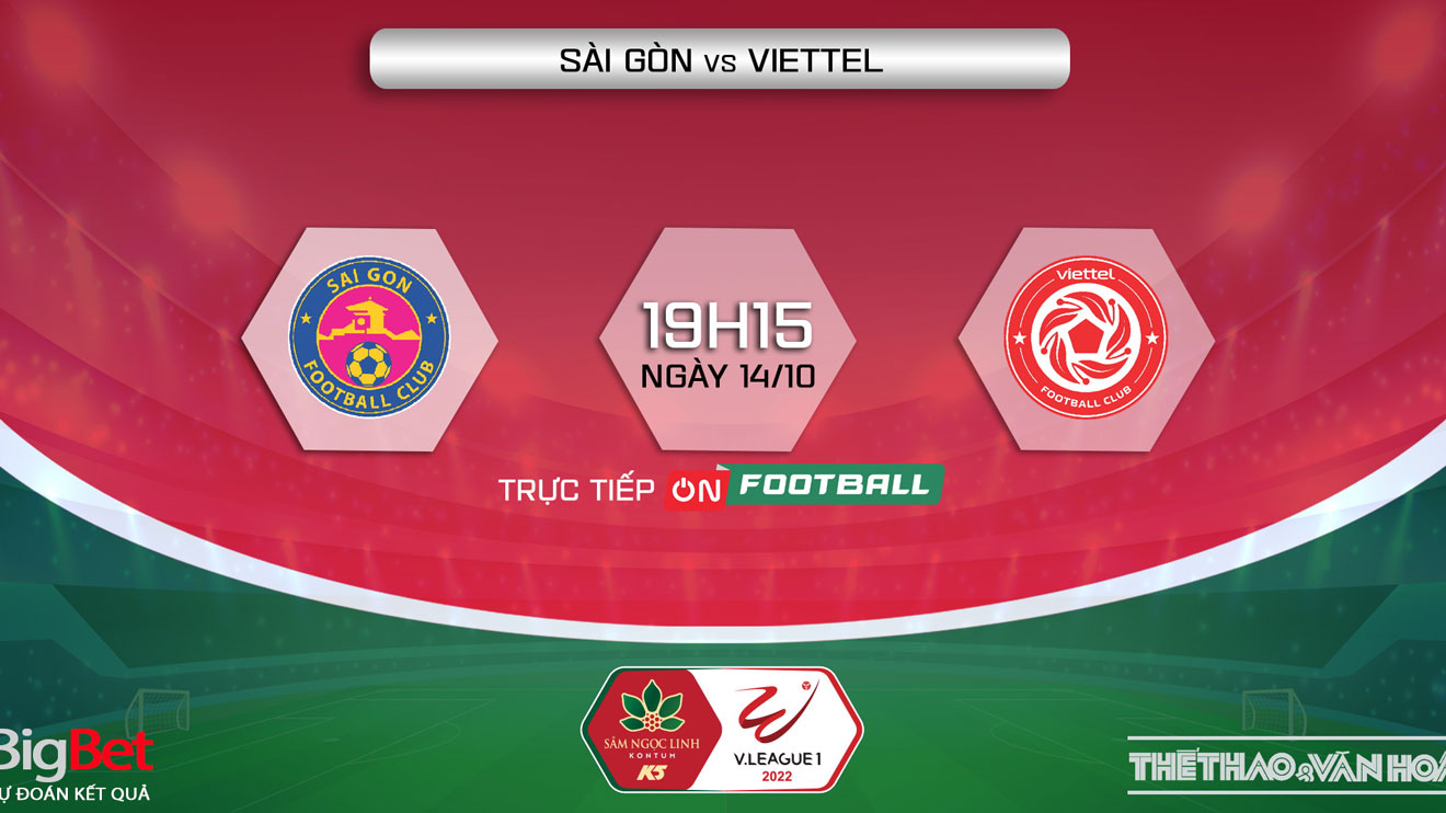 Soi kèo nhà cái Sài Gòn vs Viettel. Nhận định, dự đoán bóng đá V-League 2022 (19h15, 14/10)