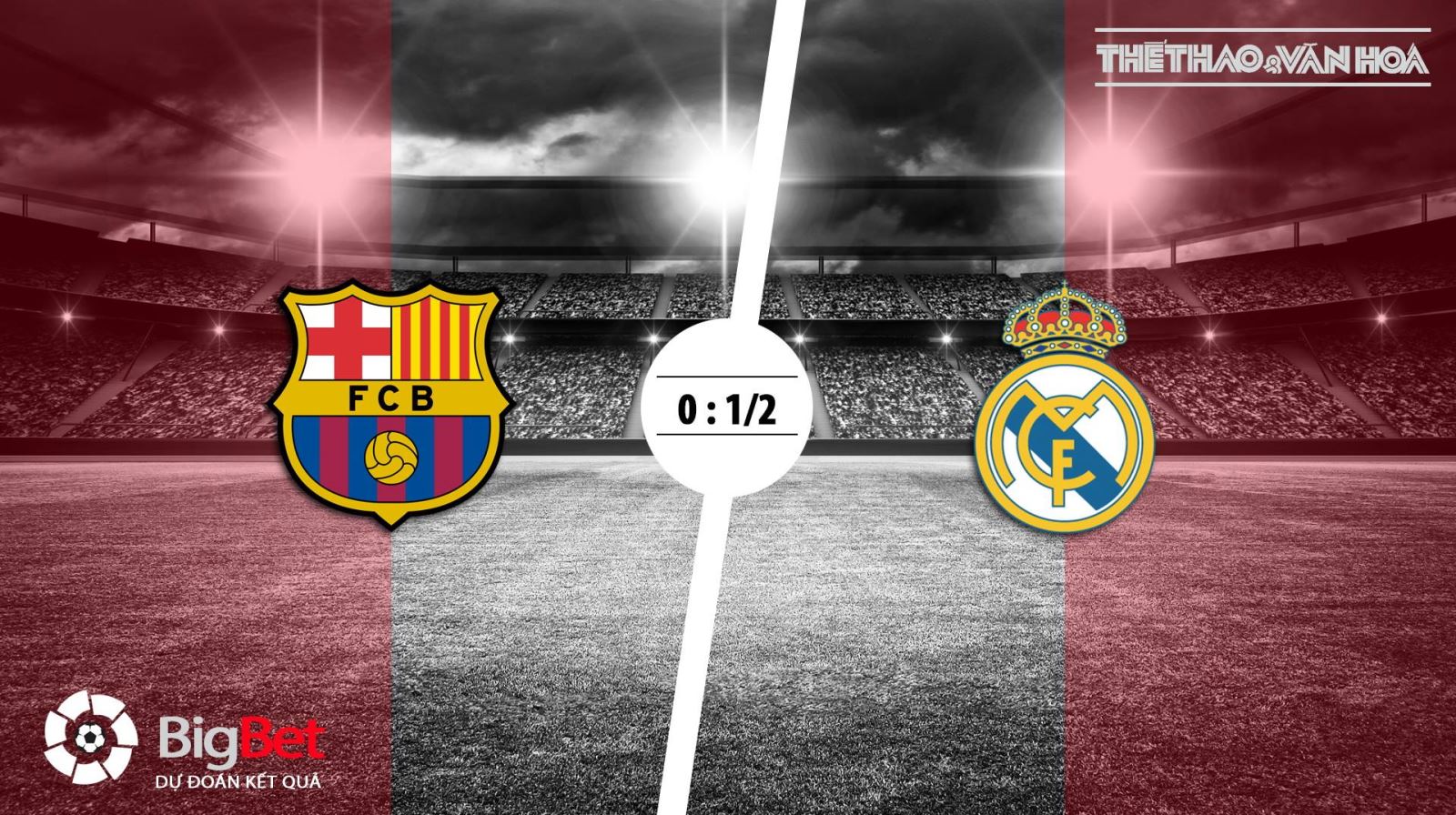 Trực tiếp Barca vs Real, trực tiếp Real vs Barca, trực tiếp Barcelona vs Real Madrid, trực tiếp Real Madrid vs Barcelona