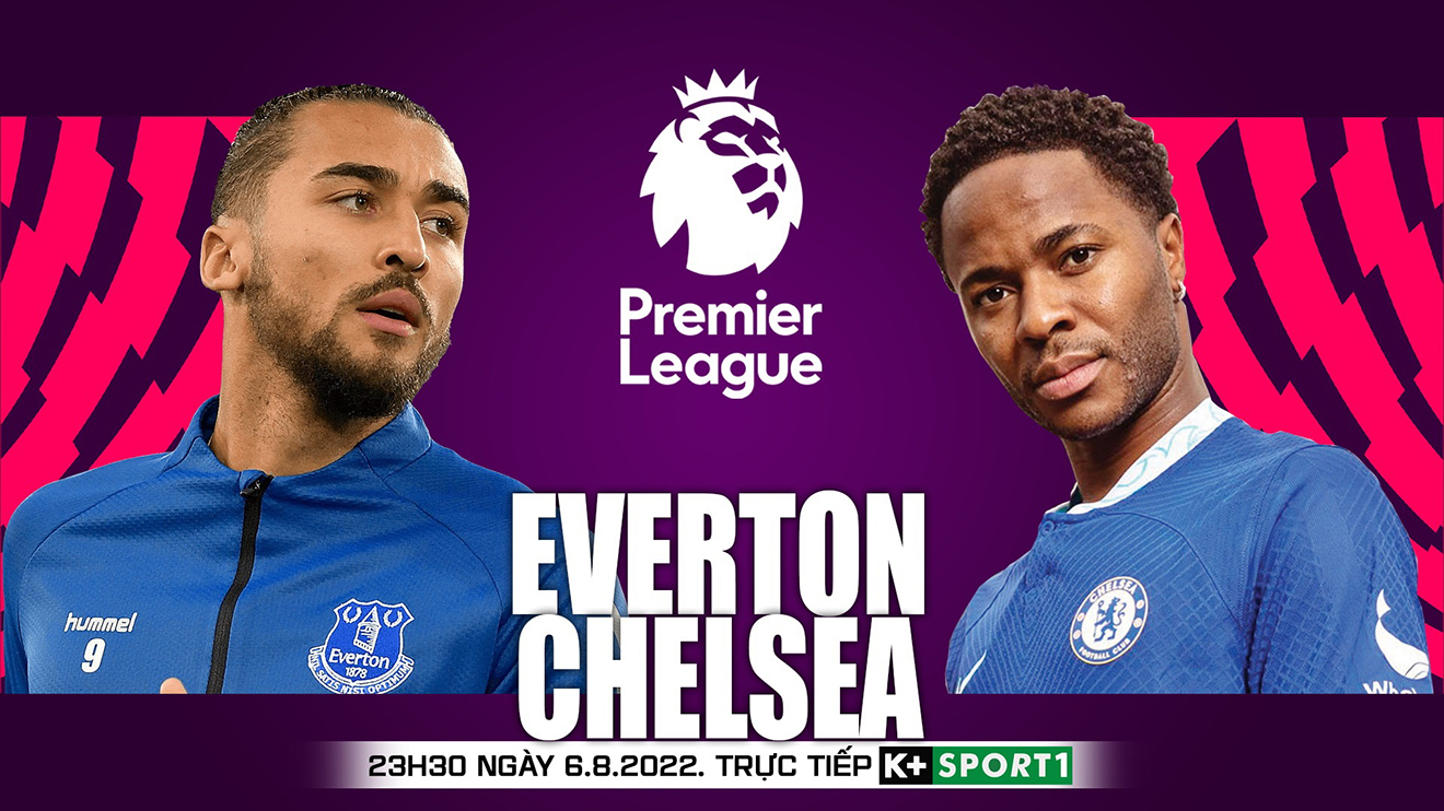 Soi kèo nhà cái Everton vs Chelsea. Nhận định, dự đoán bóng đá Ngoại hạng Anh (23h30, 6/8)