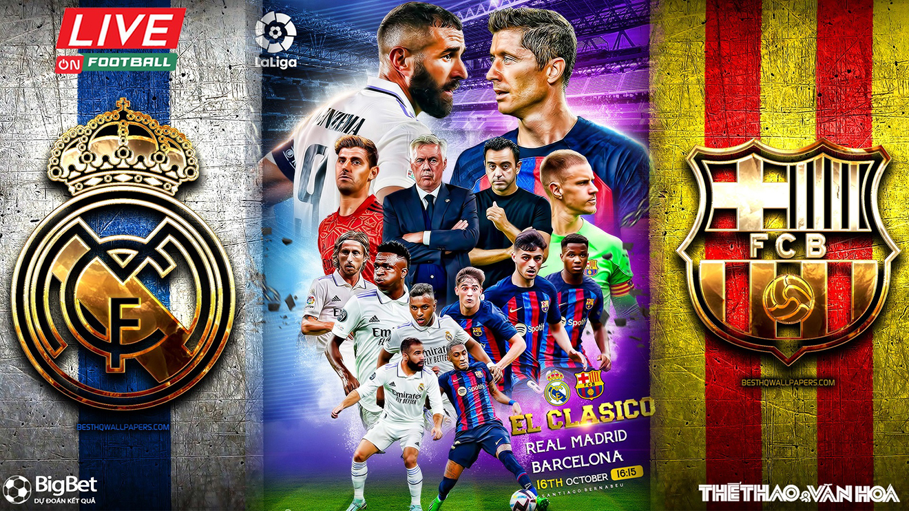 Soi kèo nhà cái Real Madrid vs Barcelona. Nhận định, dự đoán bóng đá Tây Ban Nha La Liga (21h15, 16/10)