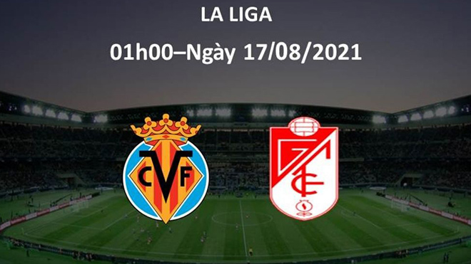 Kèo nhà cái. Soi kèo Villarreal vs Granada. BĐTV trực tiếp bóng đá hôm nay (01h00, 17/8)