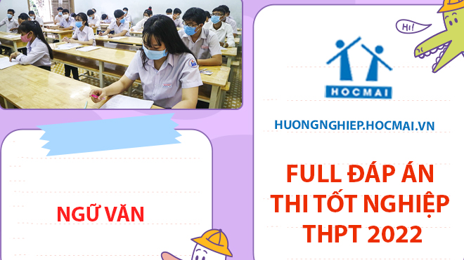 Kỳ thi tốt nghiệp THPT năm 2022: Công bố đáp án chính thức và thang điểm môn Ngữ văn
