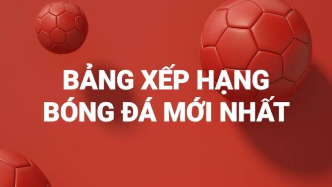 Bảng xếp hạng Ngoại hạng Anh. BXH bóng đá Anh mùa giải 2021-2022 vòng 17