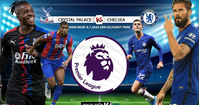 Link xem truc tiep bong da, K+, K+PM, Crystal Palace vs Chelsea, trực tiếp bóng đá Anh, ngoại hạng Anh, trực tiếp Chelsea đấu với Crystal Palace ở đâu, Bóng đá trực tuyến