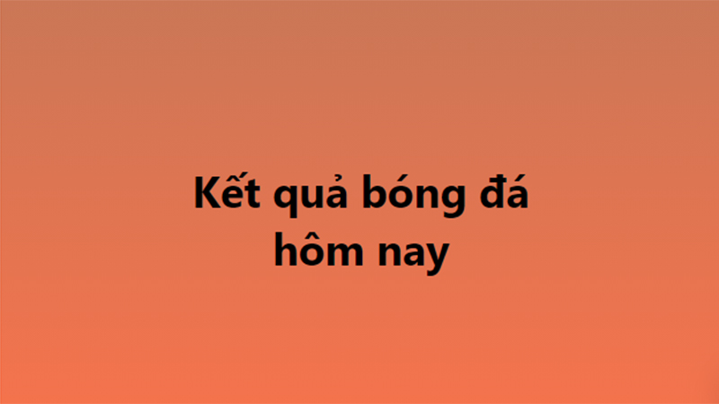 kết quả bóng đá hôm nay, ket qua bong da, kqbd, kết quả bóng đá trực tuyến, kết quả bóng đá, Ngoại hạng Anh, La Liga, Serie A, Bundesliga, Ligue 1, Arsenal vs Newcastle