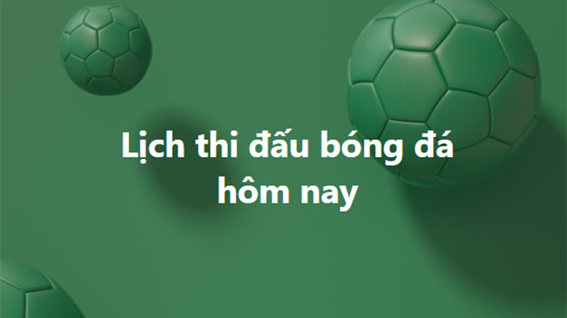 Lịch thi đấu bóng đá - Trực tiếp bóng đá hôm nay 15/1, 16/1