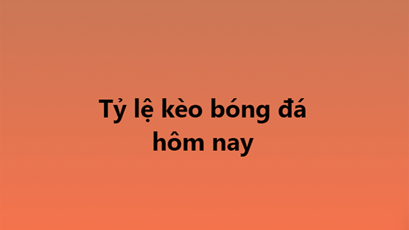 Kèo nhà cái, tỷ lệ kèo, soi kèo nhà cái, nhận định bóng đá 22/9, 23/9